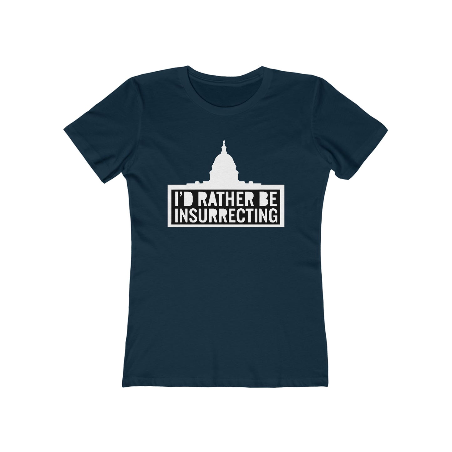 I'd Rather Be Insurrecting - Women's T-Shirt