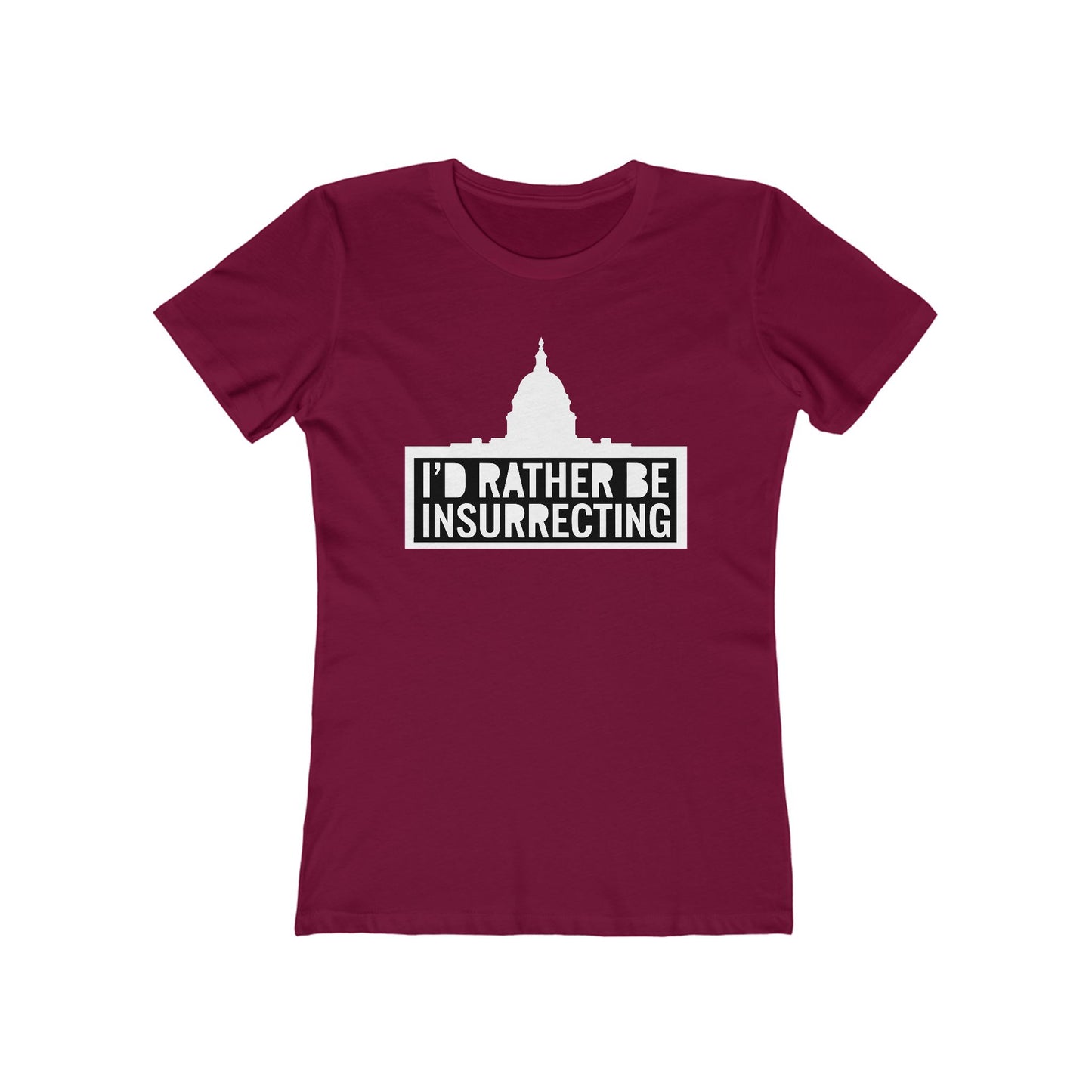 I'd Rather Be Insurrecting - Women's T-Shirt