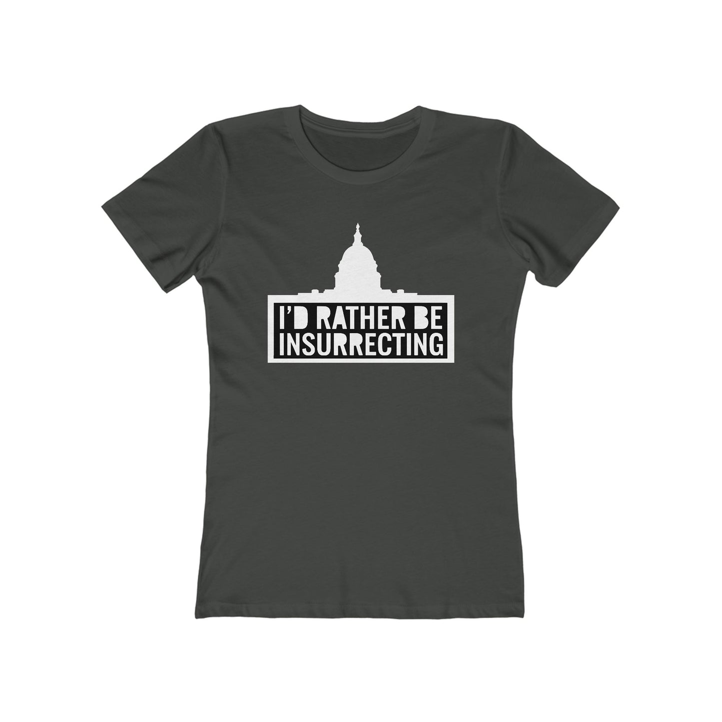 I'd Rather Be Insurrecting - Women's T-Shirt