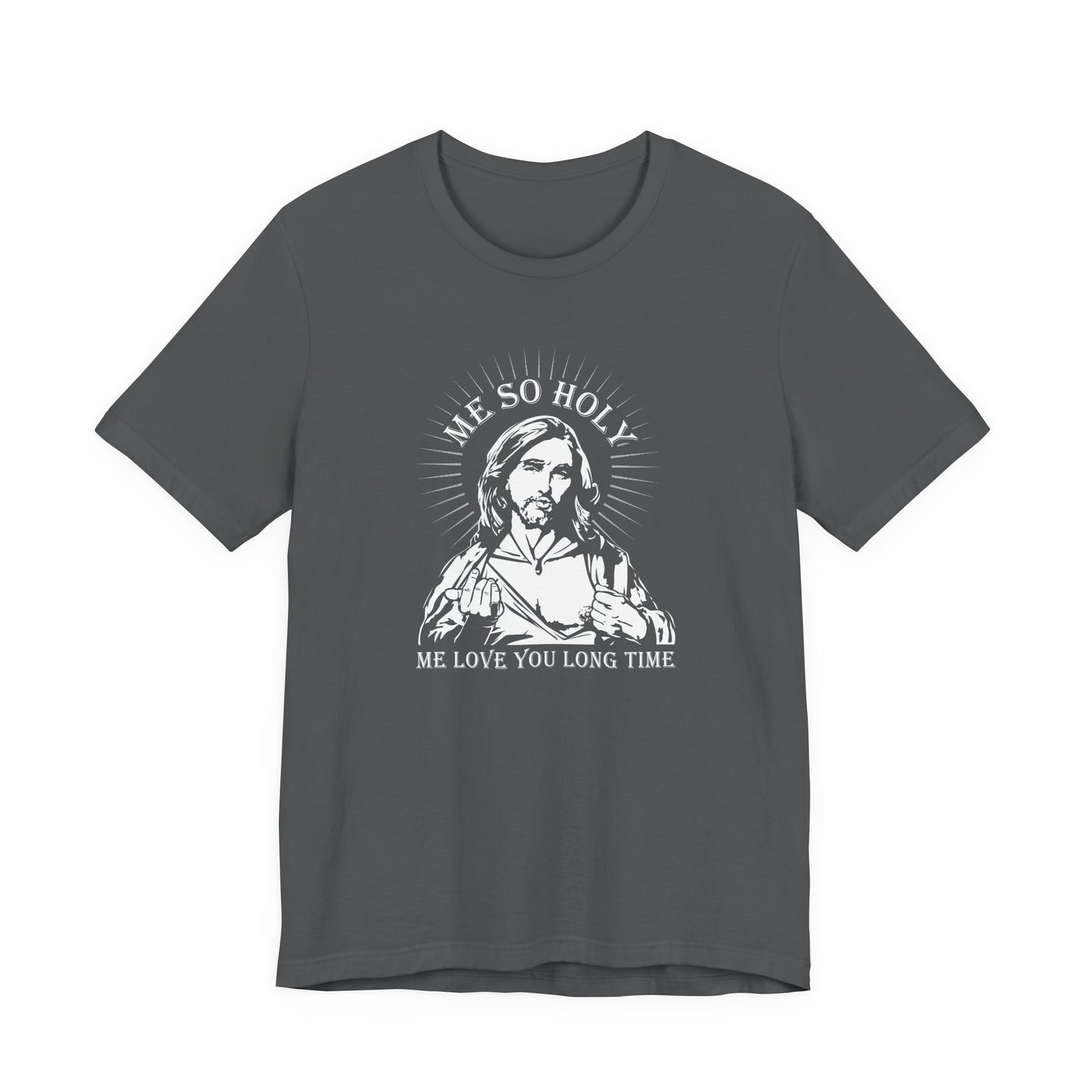 Me So Holy Me Love You Long Time - Men's T-Shirt