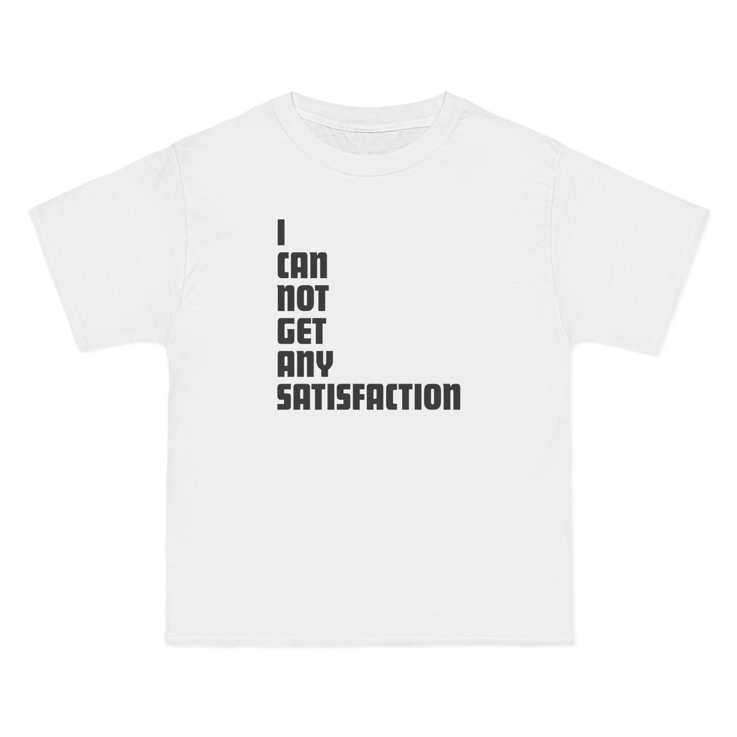 I Can Not Get Any Satisfaction - Men's Heavyweight T-Shirt