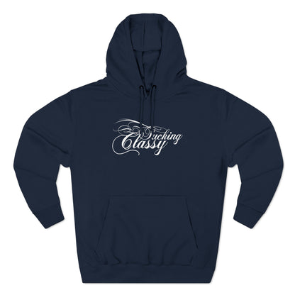 Fucking Classy - Hoodie