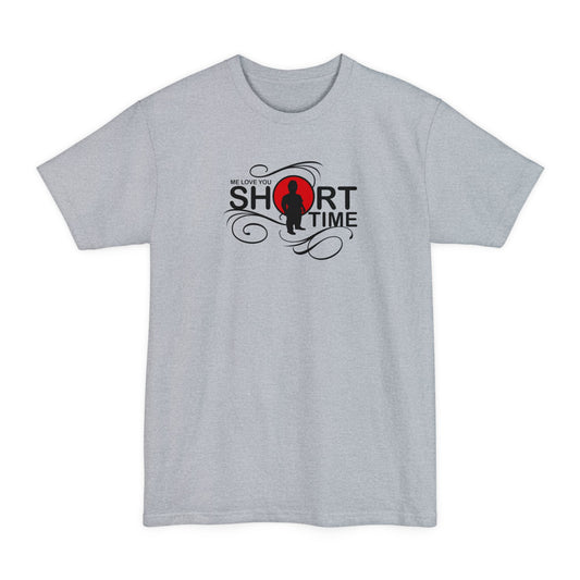 Me Love You Short Time - Men's Tall T-Shirt