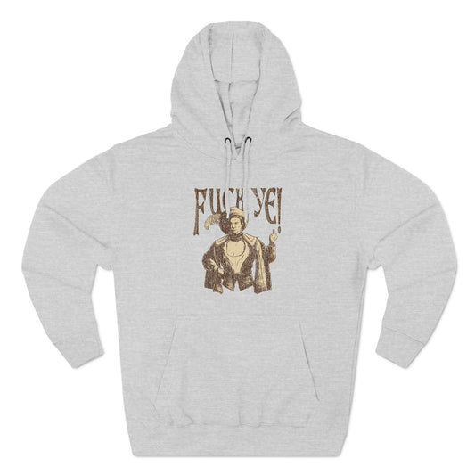 Fuck Ye - Hoodie