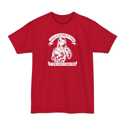 Mary Was Only A Virgin If You Don't Count Anal - Men's Tall T-Shirt