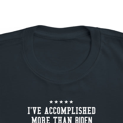 I've Accomplished More Than Biden - Toddler  T-Shirt