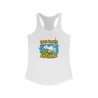 Global Warming Is Awesome  - Women’s Racerback Tank
