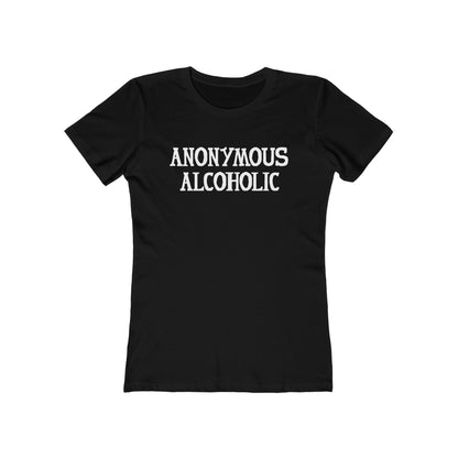 Anonymous Alcoholic - Women’s T-Shirt