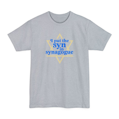 I Put The Syn In Synagogue - Men's Tall T-Shirt