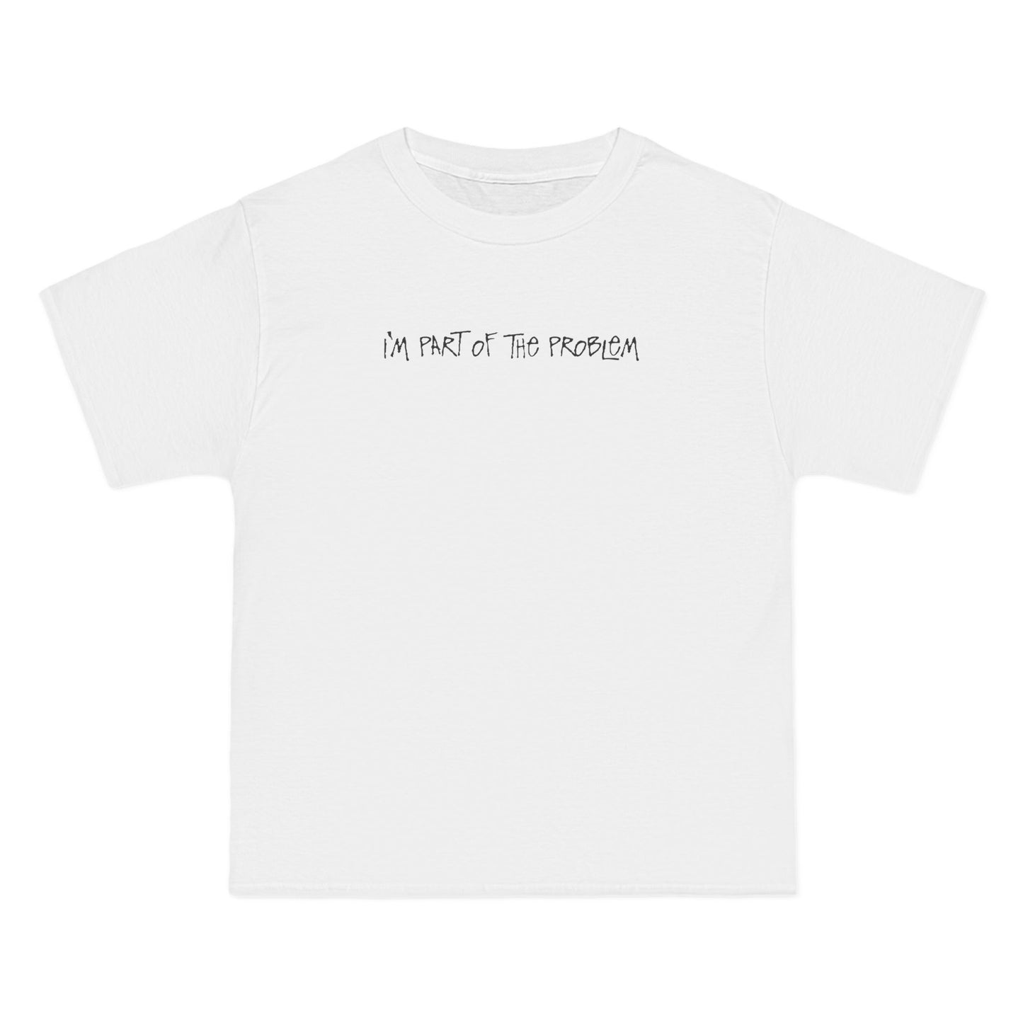 I'm Part Of The Problem - Men's Heavyweight T-Shirt