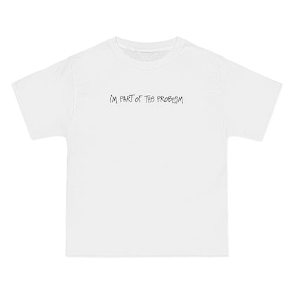 I'm Part Of The Problem - Men's Heavyweight T-Shirt