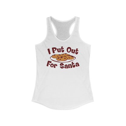 I Put Out For Santa - Women's Racerback Tank