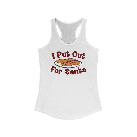 I Put Out For Santa - Women's Racerback Tank