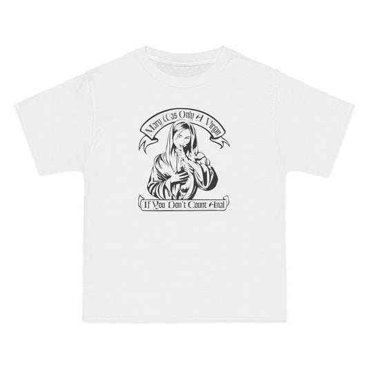 Mary Was Only A Virgin If You Don't Count Anal - Men's Heavyweight T-Shirt