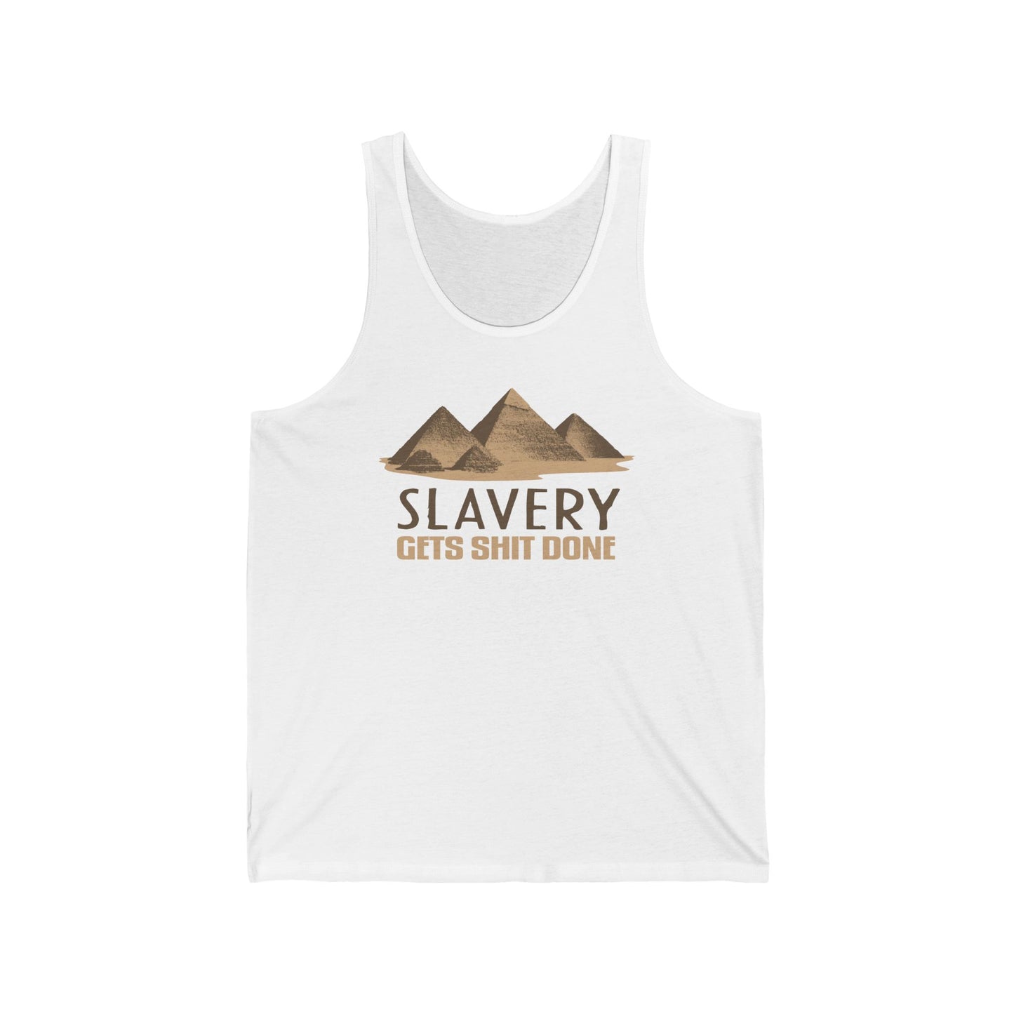 Slavery Gets Shit Done - Unisex Tank