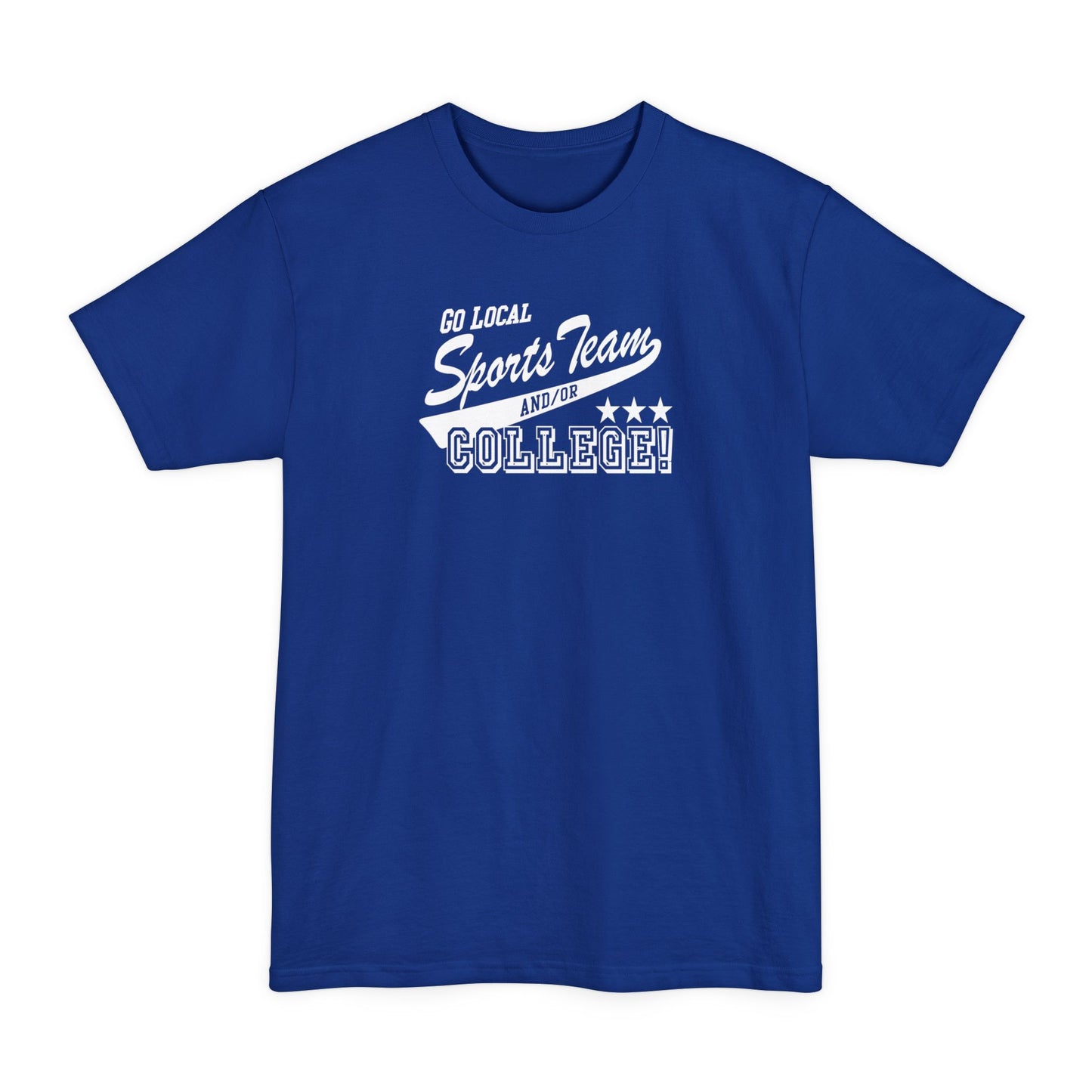 Go Local Sports Team And/Or College - Men's Tall T-Shirt