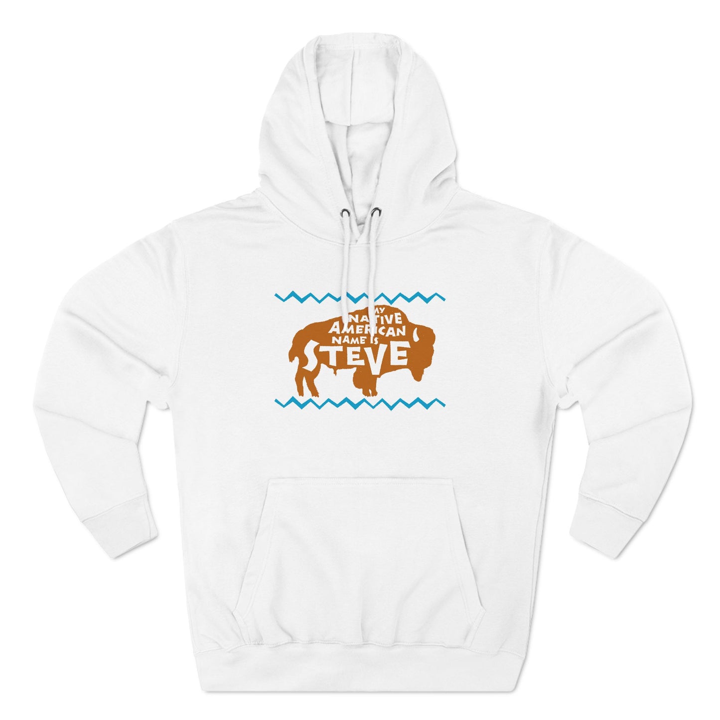 My Native American Name Is Steve - Hoodie