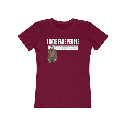 I Hate Fake People  - Women’s T-Shirt
