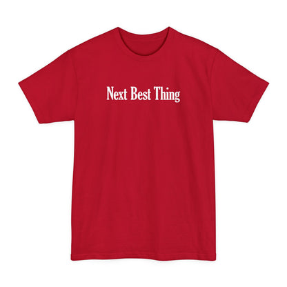 Next Best Thing - Men's Tall T-Shirt