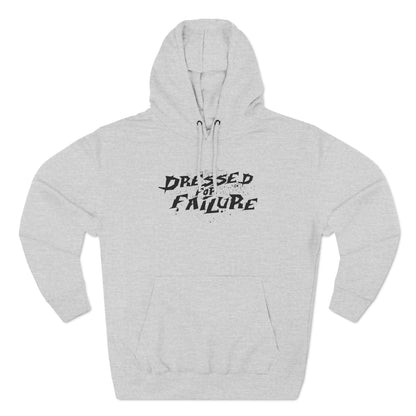 Dressed For Failure - Hoodie