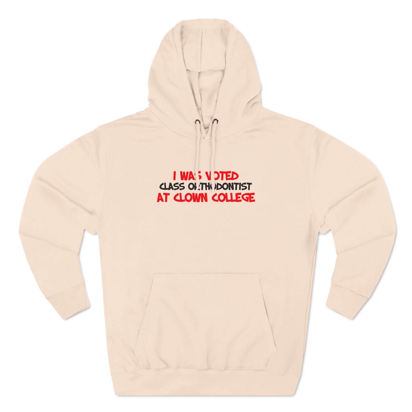 I Was Voted Class Orthodontist At Clown College - Hoodie