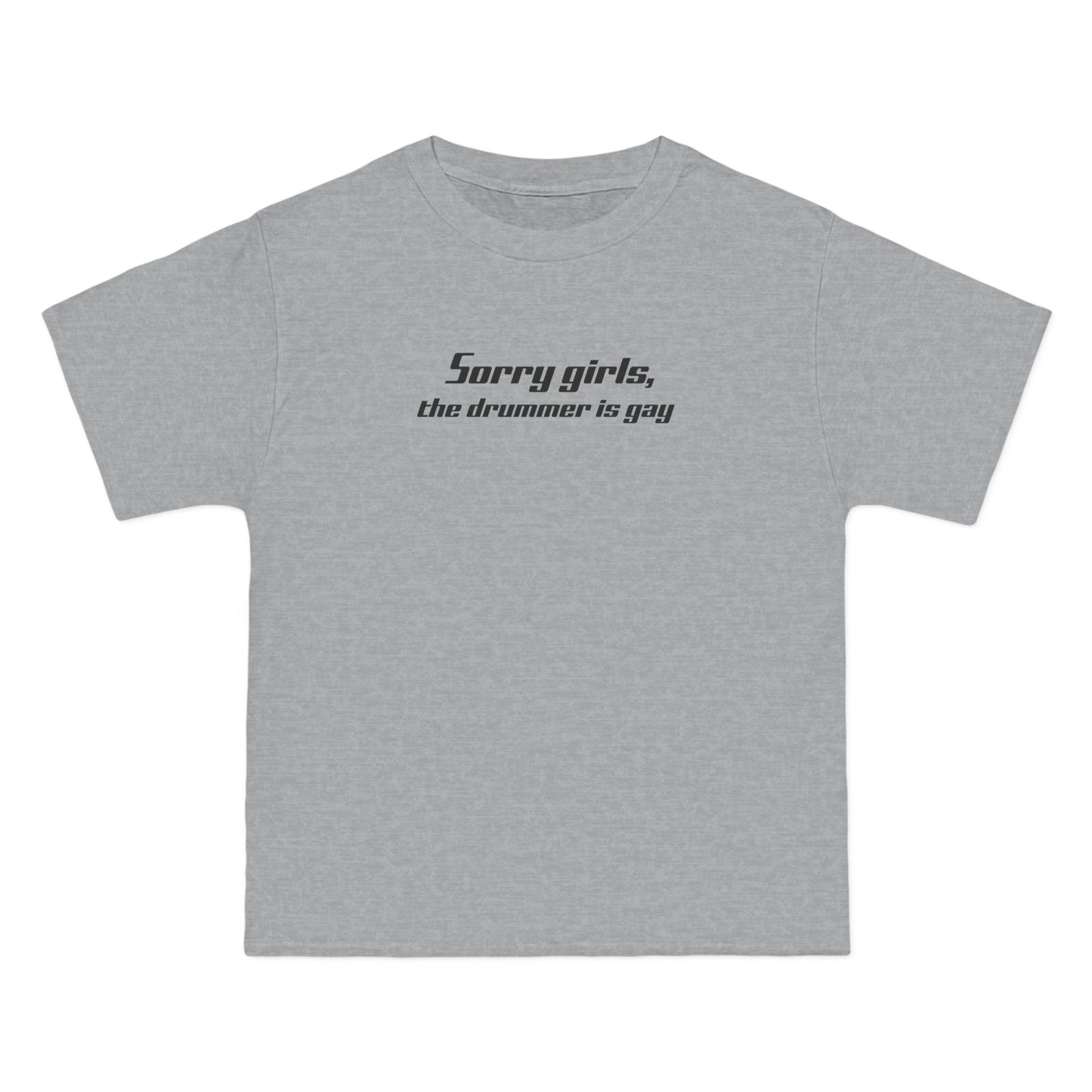 Sorry Girls - The Drummer Is Gay - Men's Heavyweight T-Shirt