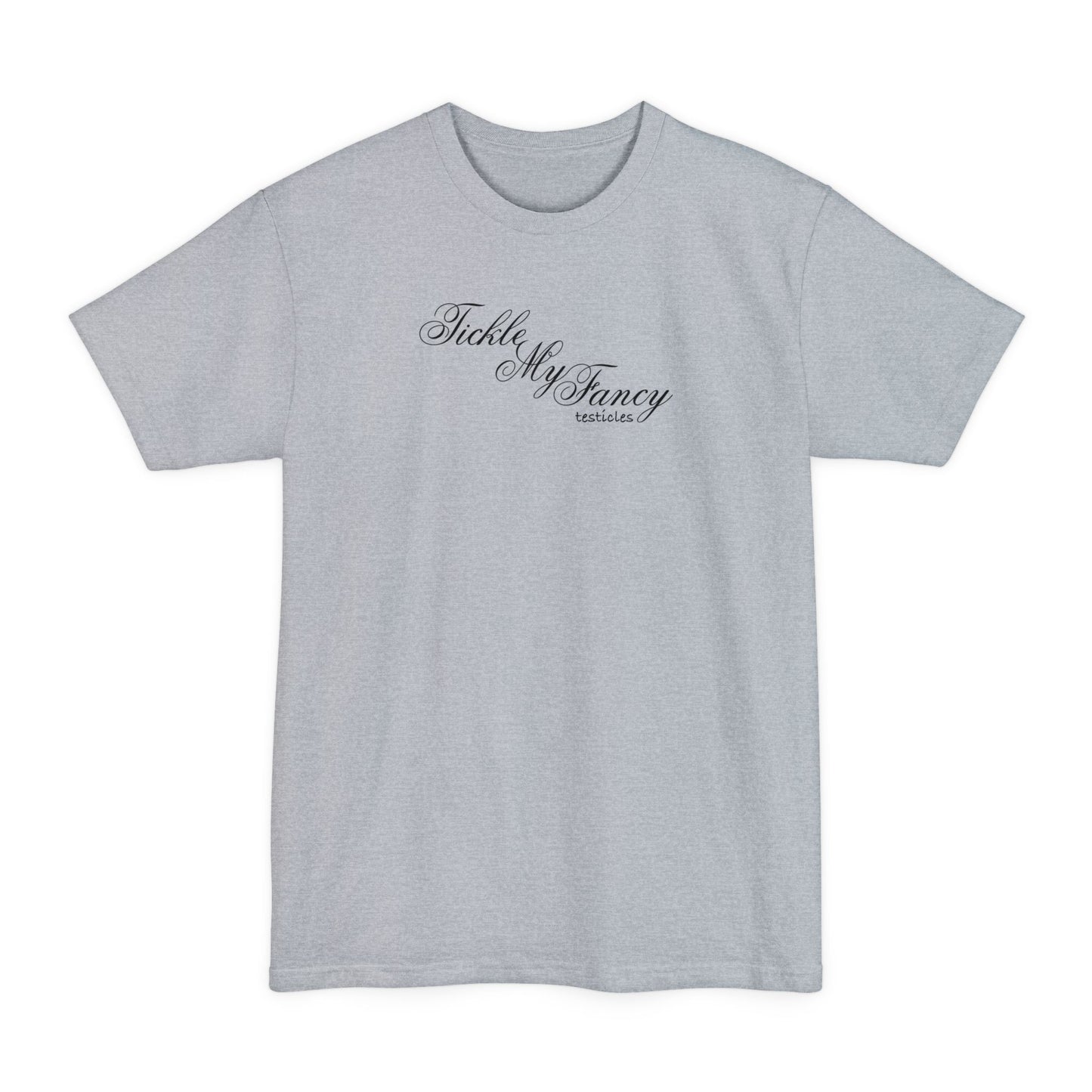 Tickle My Fancy (Testicles) - Men's Tall T-Shirt