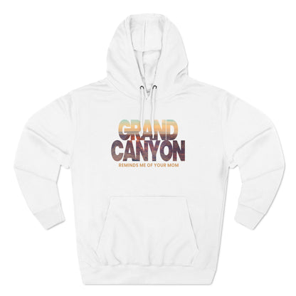 Grand Canyon - Reminds Me Of Your Mom - Hoodie