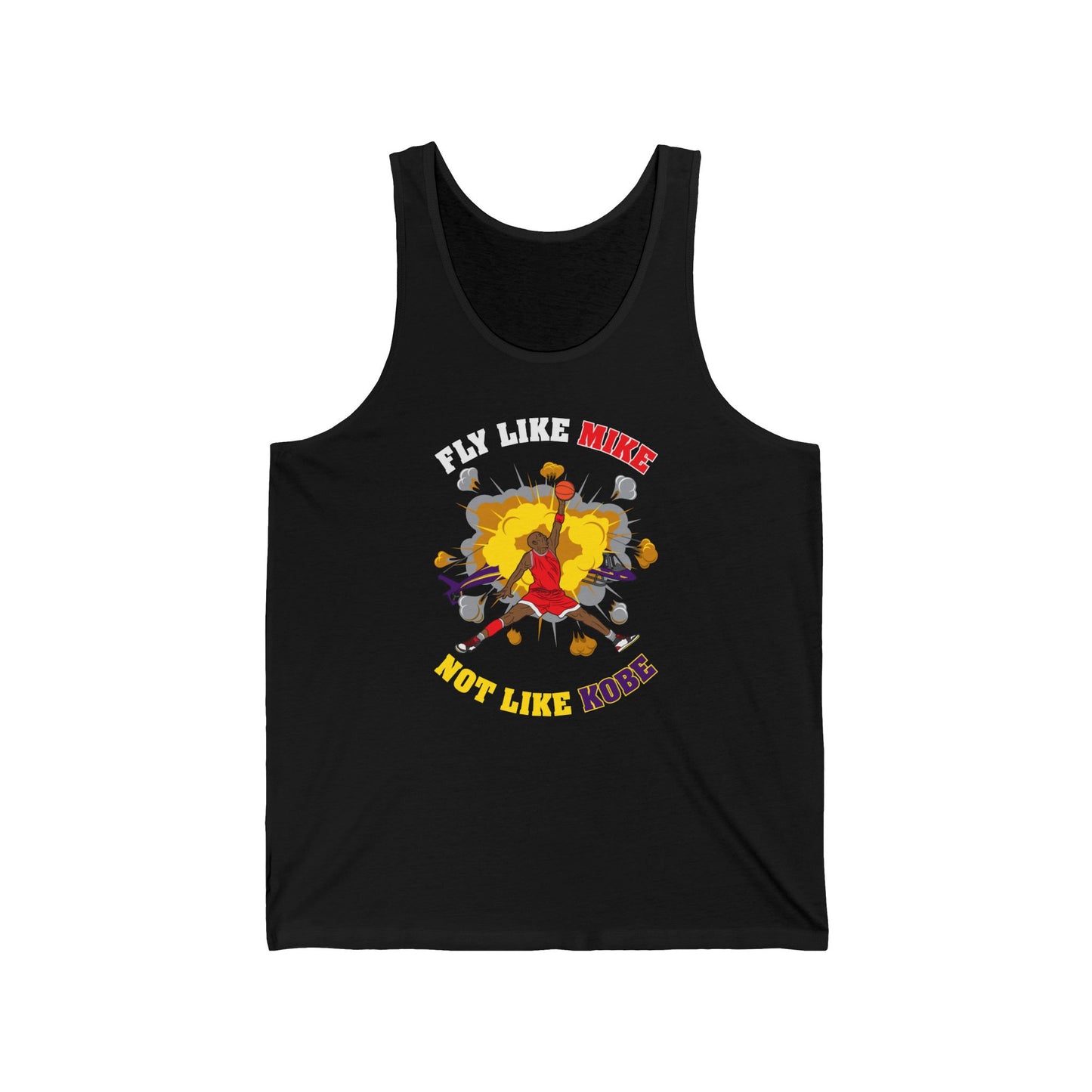 Fly Like Mike Not Like Kobe  - Unisex Tank