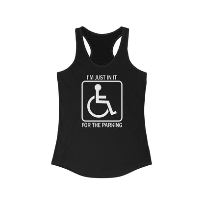 I'm Just In It For Parking - Women’s Racerback Tank