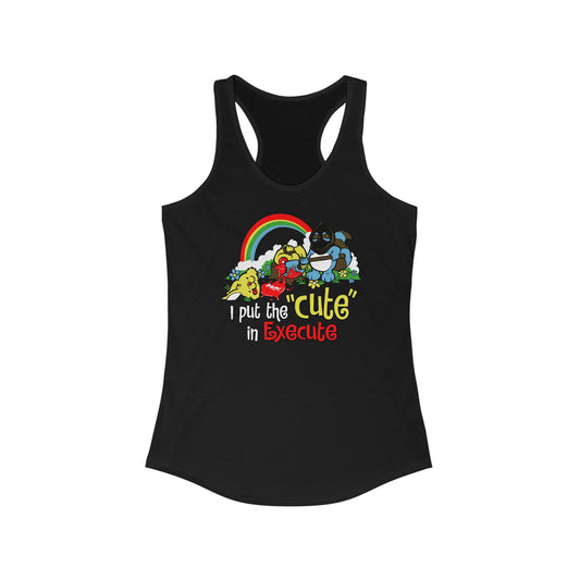 I Put The Cute In Execute - Women’s Racerback Tank