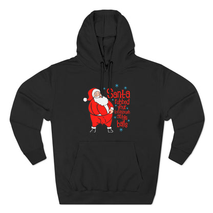 Santa Rubbed Your Toothbrush On His Balls - Hoodie
