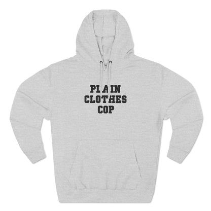 Plain Clothes Cop - Hoodie