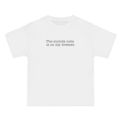 The Suicide Note Is On My Dresser - Men's Heavyweight T-Shirt