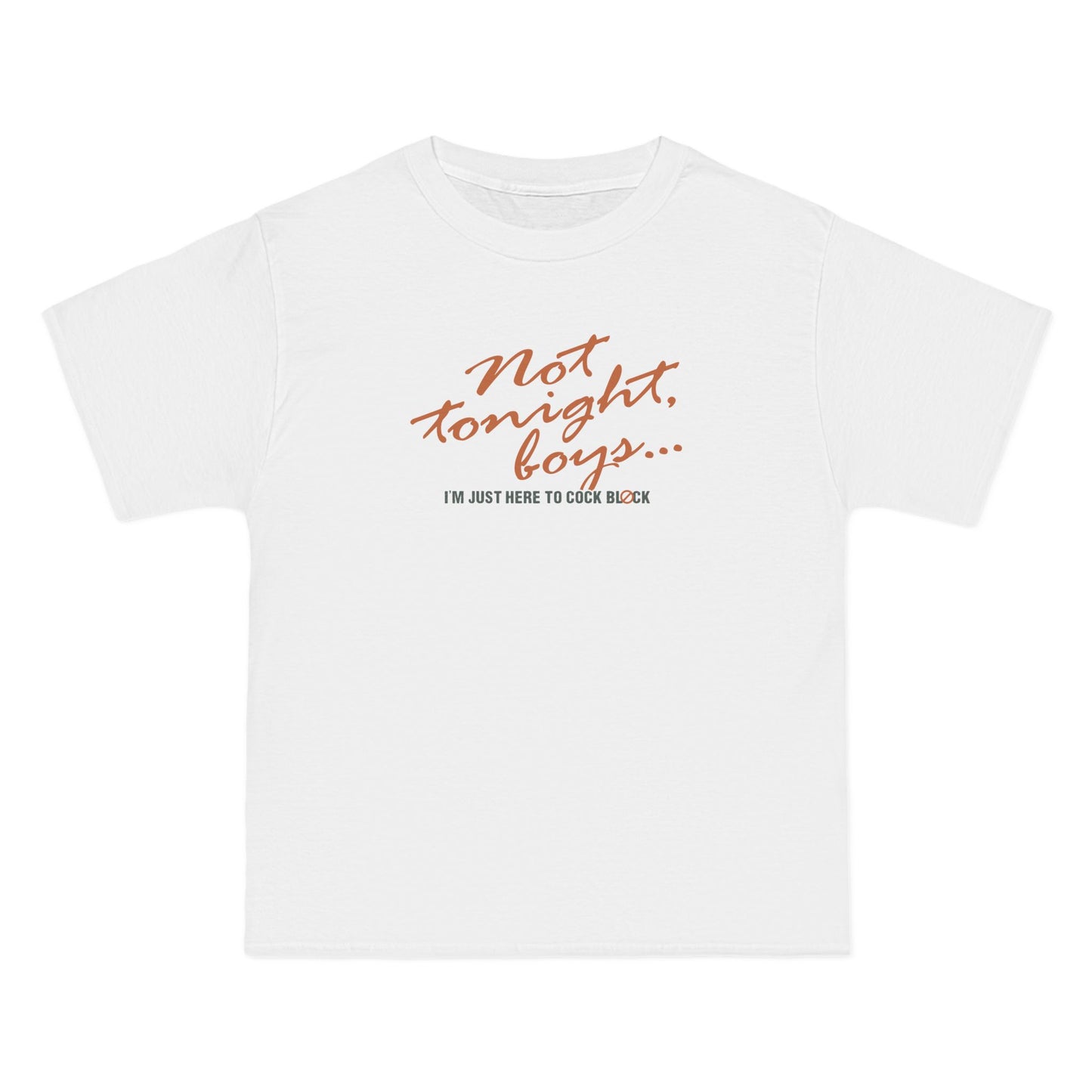 Not Tonight Boys. I'm Just Here To Cock Block. - Men's Heavyweight T-Shirt