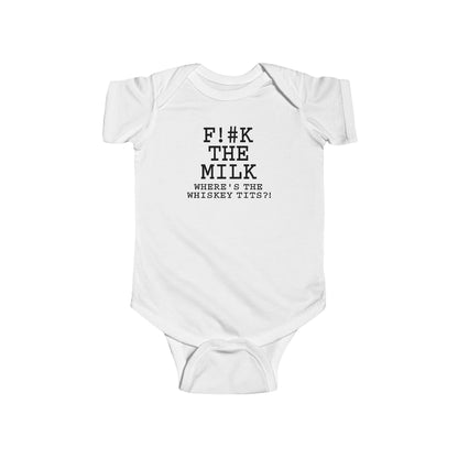 Fuck The Milk - Baby Onesie