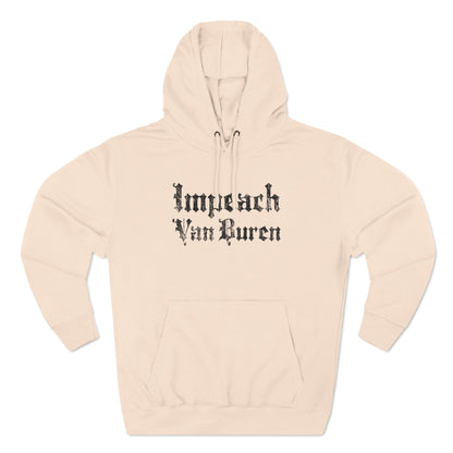 Impeach Van Buren - Hoodie