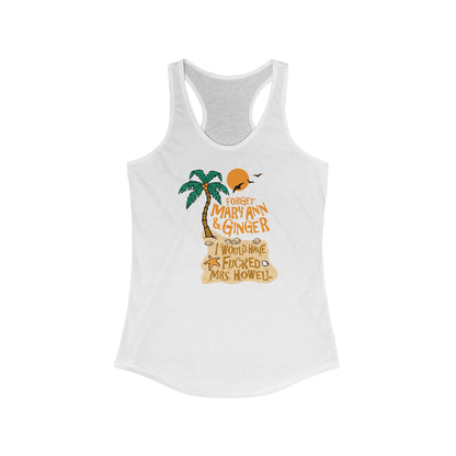 Forget Mary Ann & Ginger - Women’s Racerback Tank