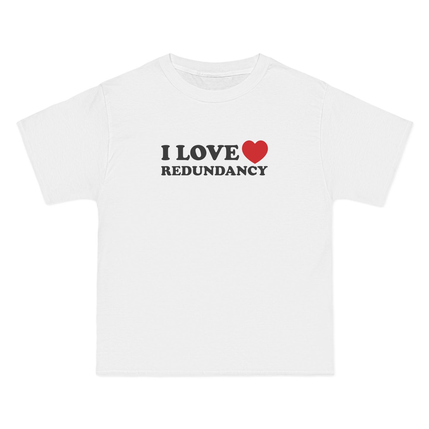 I Love (Heart) Redundancy - Men's Heavyweight T-Shirt