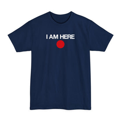 I Am Here - Men's Tall T-Shirt