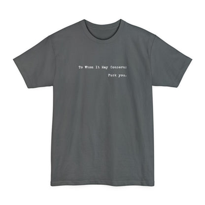 To Whom It May Concern - Men's Tall T-Shirt
