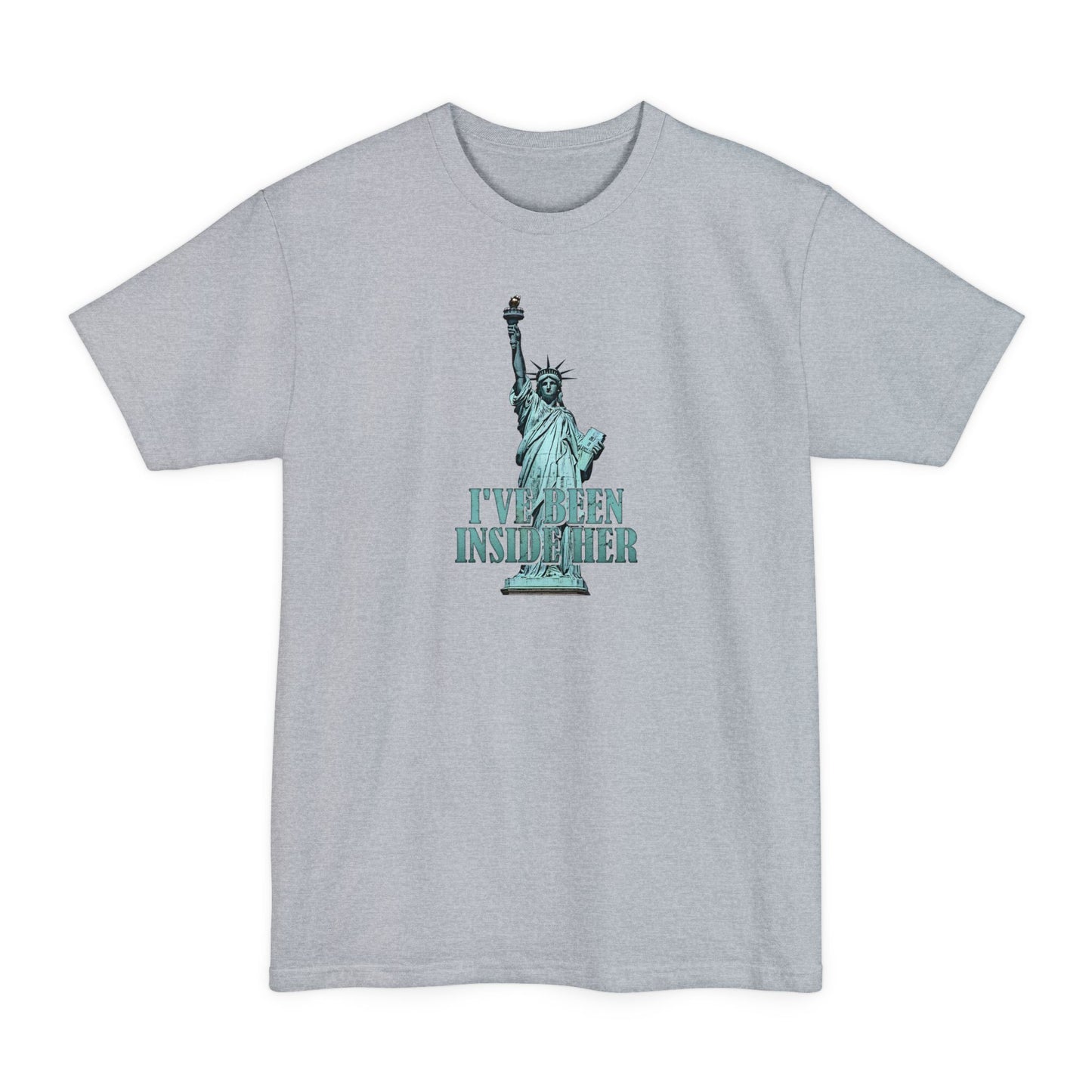 I've Been Inside Her - Men's Tall T-Shirt