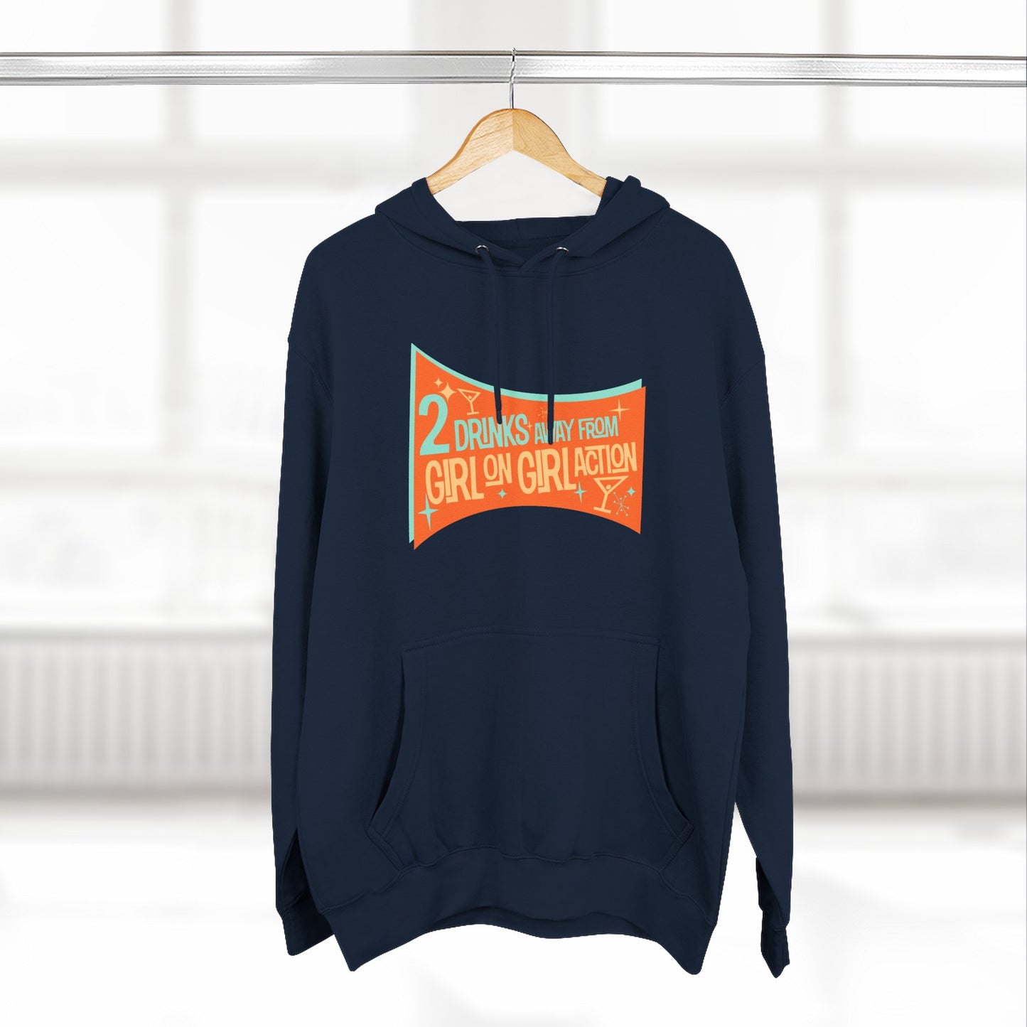 Two Drinks Away From Girl On Girl Action - Hoodie