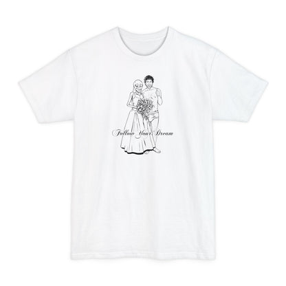 Follow Your Dream - Men's Tall T-Shirt