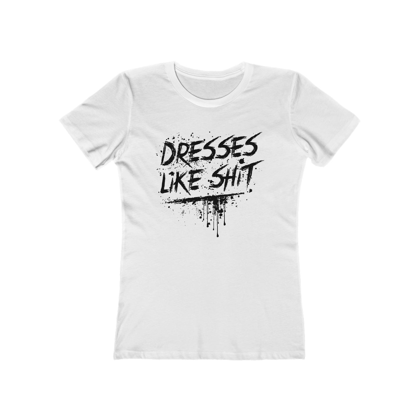 Dresses Like Shit - Women's T-Shirt