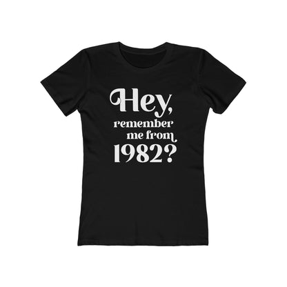 Hey Remember Me From (Year) - Women's T-Shirt
