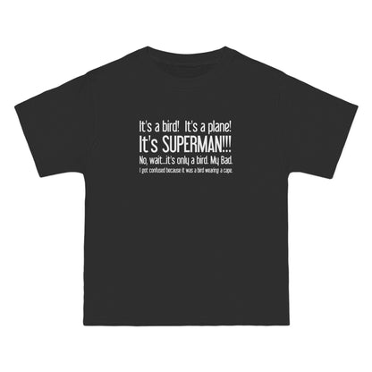 It's A Bird! It's A Plane! It's Superman!!! - Men's Heavyweight T-Shirt