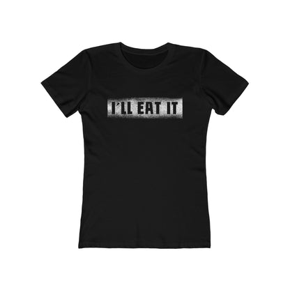 I'll Eat It - Women’s T-Shirt