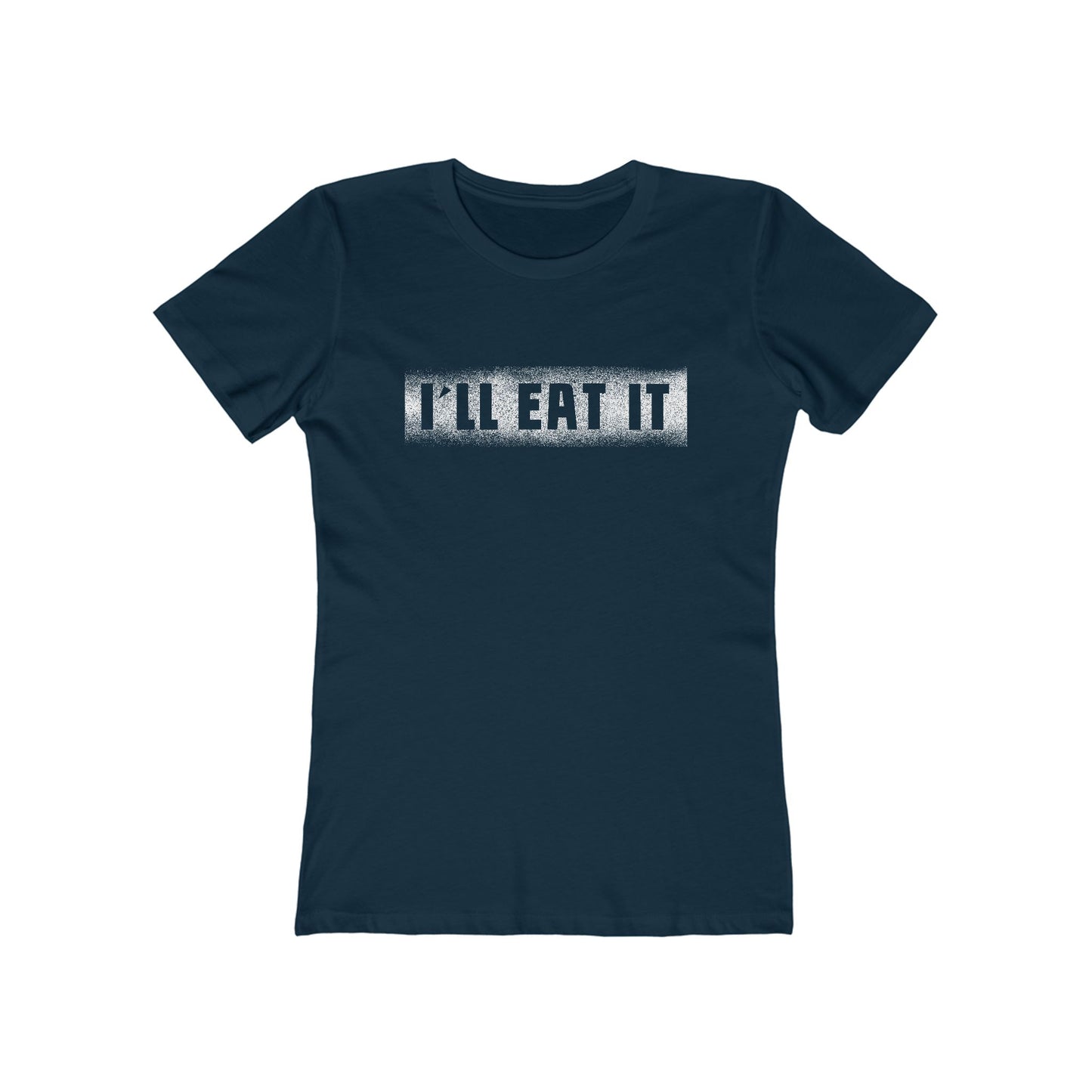 I'll Eat It - Women’s T-Shirt