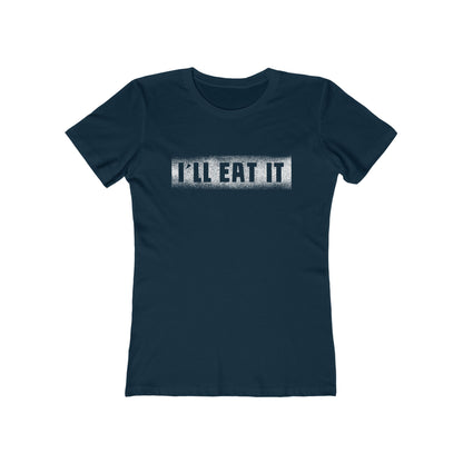 I'll Eat It - Women’s T-Shirt